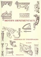 Couverture du livre « Motifs ornementaux ; profils et tournages » de Eric Bajot aux éditions Editions Vial