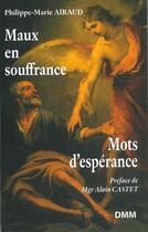 Couverture du livre « Maux en souffrances ; mots d'espérance » de Philippe-Marie Airaud aux éditions Dominique Martin Morin
