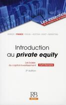 Couverture du livre « Introduction au private equity ; les bases du capital-investissement (3e édition) » de Cyril Demaria aux éditions Revue Banque