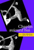 Couverture du livre « Chaplin aujourd'hui » de  aux éditions Cahiers Du Cinema