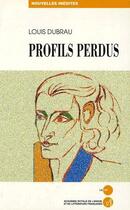 Couverture du livre « Profils perdus » de Louis Dubrau aux éditions Parole Et Silence