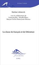 Couverture du livre « La classe de français et de littérature » de Marlene Lebrun aux éditions Eme Editions
