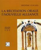 Couverture du livre « La récitation orale de la nouvelle alliance selon saint Luc » de Frederic Guigain aux éditions Cariscript