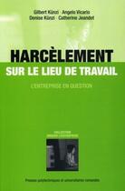 Couverture du livre « Harcelement sur le lieu de travail - l'entreprise en question » de Kunzi/Vicario aux éditions Ppur