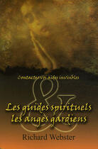 Couverture du livre « Les guides spirituels et les anges gardiens » de Richard Webster aux éditions Ada