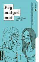 Couverture du livre « Psy malgré moi t.10 ; d'une fille qui frenche une autre fille » de Marie-Sissi Labreche aux éditions La Courte Echelle