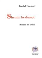 Couverture du livre « Shemin Brakanot : dopï dann vante son momon » de Daniel Honore aux éditions K'a