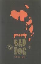 Couverture du livre « Bad dog » de Elisa Vix aux éditions Odin