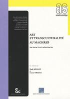 Couverture du livre « Art et transculturalité au Maghreb ; incidences et résistances » de Lionel Obadia et Hadj Miliani aux éditions Archives Contemporaines