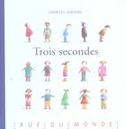 Couverture du livre « Trois secondes » de Georges Lemoine aux éditions Rue Du Monde