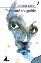 Couverture du livre « Présumé coupable » de Isabelle Guso aux éditions Griffe D'encre