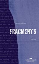 Couverture du livre « Fragments » de Rosette Pipar aux éditions Marcel Broquet