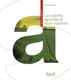 Couverture du livre « Les plantes agricoles et leurs maladies » de Roger Doucet aux éditions Berger