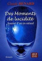 Couverture du livre « Des moments de lucidité ; journal d'un ex-salaud » de Claude Ranard aux éditions Memogrames