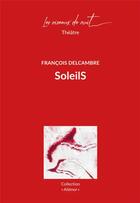 Couverture du livre « SoleilS » de Francois Delcambre aux éditions Les Oiseaux De Nuit