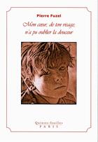 Couverture du livre « Mon coeur, de ton visage, n'a pu oublier la douceur » de Fuzel Pierre aux éditions Quintes-feuilles