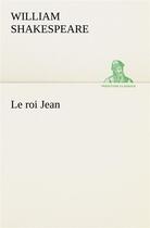 Couverture du livre « Le roi jean » de William Shakespeare aux éditions Tredition