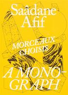 Couverture du livre « Morceaux choisis : a monograph » de Saadane Afif aux éditions Bom Dia Boa Tarde Boa Noite