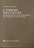 Couverture du livre « L'empire des exilés » de Glesener Thomas aux éditions Casa De Velazquez