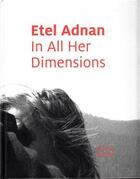 Couverture du livre « Etel Adnan in all her dimensions » de Hans Ulrich Obrist aux éditions Skira