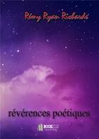 Couverture du livre « Révérences poétiques » de Richards Remy Ryan aux éditions Bookelis