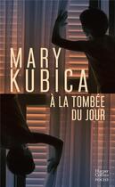 Couverture du livre « À la tombée du jour » de Mary Kubica aux éditions Harpercollins