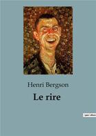 Couverture du livre « Le rire » de Henri Bergson aux éditions Shs Editions