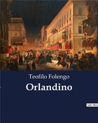 Couverture du livre « Orlandino » de Teofilo Folengo aux éditions Culturea