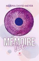 Couverture du livre « Mémoire vive » de Moiny M E. aux éditions Le Lys Bleu