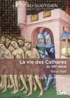 Couverture du livre « La vie des Cathares au XIIIe siècle » de René Nelli aux éditions Cairn