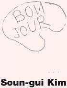 Couverture du livre « Soun-Gui Kim : bonjour » de Jean-Luc Nancy aux éditions Les Presses Du Reel