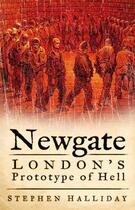 Couverture du livre « Newgate » de Halliday Stephen aux éditions History Press Digital