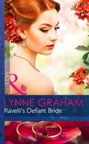 Couverture du livre « Ravelli's Defiant Bride (Mills & Boon Modern) (The Legacies of Powerfu » de Lynne Graham aux éditions Mills & Boon Series