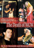 Couverture du livre « Death of WCW, The » de R.D. Reynolds And Bryan Alvarez et Randy Baer et Jay Carter Brown et Kathe Tibbs And Steve Ryfle et Bryan Alvarez aux éditions Ecw Press