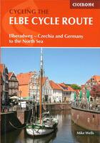 Couverture du livre « The elbe cycle route » de Mike Wells aux éditions Cicerone Press