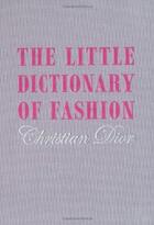 Couverture du livre « The Little Dictionary of Fashion » de Chrsitian Dior aux éditions Victoria And Albert Museum