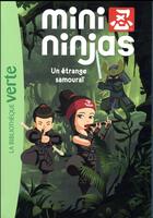 Couverture du livre « Mini-Ninjas t.3 ; un étrange samouraï » de  aux éditions Hachette Jeunesse