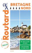 Couverture du livre « Guide du Routard : Bretagne nord (édition 2021/2022) » de Collectif Hachette aux éditions Hachette Tourisme