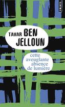 Couverture du livre « Cette aveuglante absence de lumière » de Tahar Ben Jelloun aux éditions Points