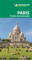 Couverture du livre « Le guide vert ; Paris ; 75 idées de promenade » de Collectif Michelin aux éditions Michelin