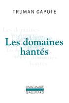 Couverture du livre « Les domaines hantés » de Truman Capote aux éditions Gallimard