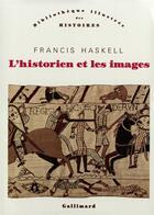 Couverture du livre « L'historien et les images » de Francis Haskell aux éditions Gallimard