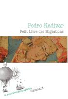 Couverture du livre « Petit livre des migrations » de Pedro Kadivar aux éditions Gallimard