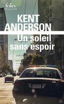 Couverture du livre « Un soleil sans espoir » de Kent Anderson aux éditions Folio