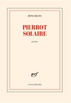 Couverture du livre « Pierrot solaire » de Zeno Bianu aux éditions Gallimard