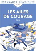 Couverture du livre « Les Ailes de courage » de George Sand aux éditions Flammarion