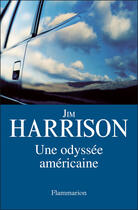 Couverture du livre « Une odyssée américaine » de Jim Harrison aux éditions Flammarion