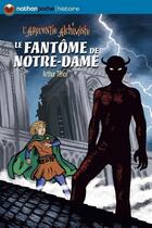 Couverture du livre « L'apprentie alchimiste t.3 ; le fantôme de Notre-Dame » de Arthur Tenor et Erwann Surcouf aux éditions Nathan