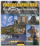 Couverture du livre « Photographie HDR ; dépassez les limites de la photo (2e édition) » de Pierre-Henri Muller aux éditions Dunod