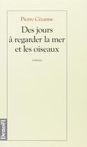 Couverture du livre « Des jours a regarder la mer et les oiseaux » de Cezanne Pierre aux éditions Denoel